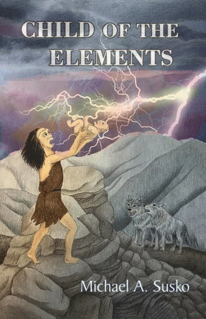 Michael A. Susko - Child of the Elements, E-bok