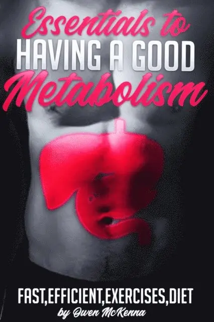 Essentials for a Good Metabolism - Repair Your Liver, Lose Weight Naturally