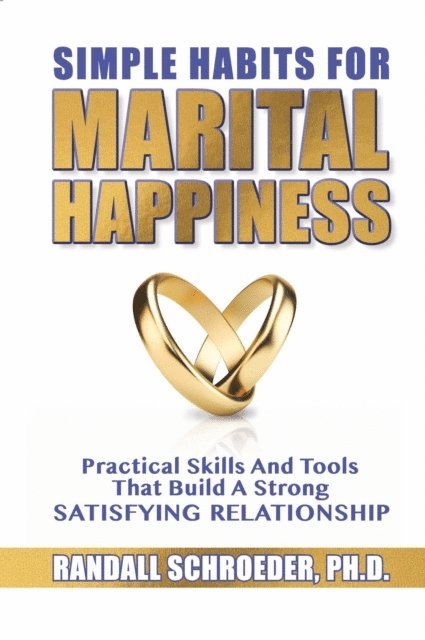 Randall Schroeder - Simple Habits for Marital Happiness, E-bok