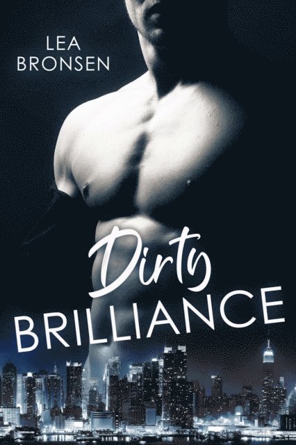 Lea Bronsen - Dirty Brilliance, E-bok