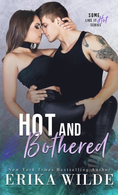 Erika Wilde - Hot and Bothered, E-bok
