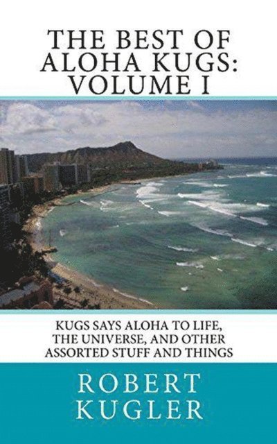 Robert Kugler - Best of Aloha Kugs: Volume I, E-bok