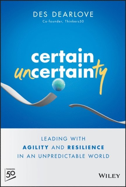 Des Dearlove - Certain Uncertainty, E-bok