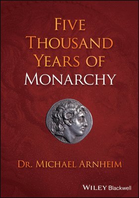Michael Arnheim - Five Thousand Years of Monarchy, Häftad. Tillgänglighet: Lägg i varukorg
