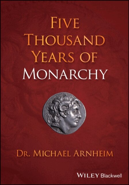 Michael Arnheim - Five Thousand Years of Monarchy, E-bok. Tillgänglighet: Lägg i varukorg