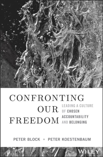Peter Koestenbaum, Peter Block - Confronting Our Freedom, E-bok
