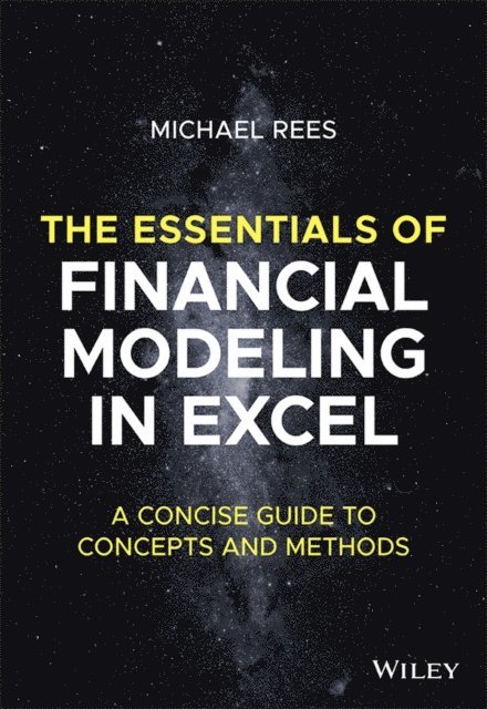 Michael Rees - Essentials of Financial Modeling in Excel, E-bok