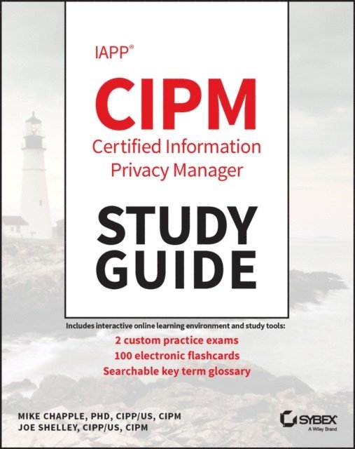 Joe Shelley, Mike Chapple - IAPP CIPM Certified Information Privacy Manager Study Guide, E-bok
