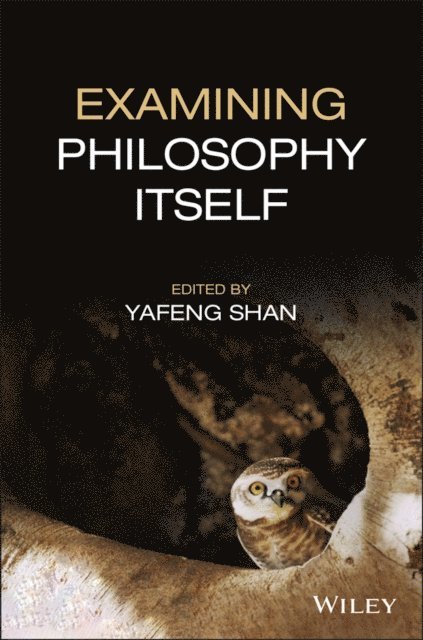 Yafeng Shan - Examining Philosophy Itself, E-bok