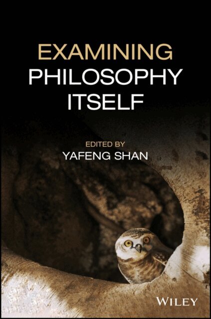Yafeng Shan - Examining Philosophy Itself, E-bok