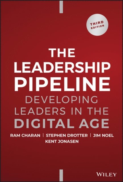 Kent Jonasen, James L. Noel, Stephen Drotter, Ram Charan - Leadership Pipeline, E-bok