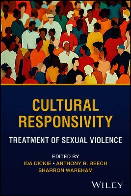 Sharron Wareham, Anthony R. Beech, Ida Dickie - Cultural Responsivity, Treatment of Sexual Violence, E-bok
