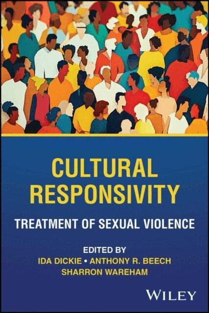 Sharron Wareham, Anthony R. Beech, Ida Dickie - Cultural Responsivity, Treatment of Sexual Violence, E-bok