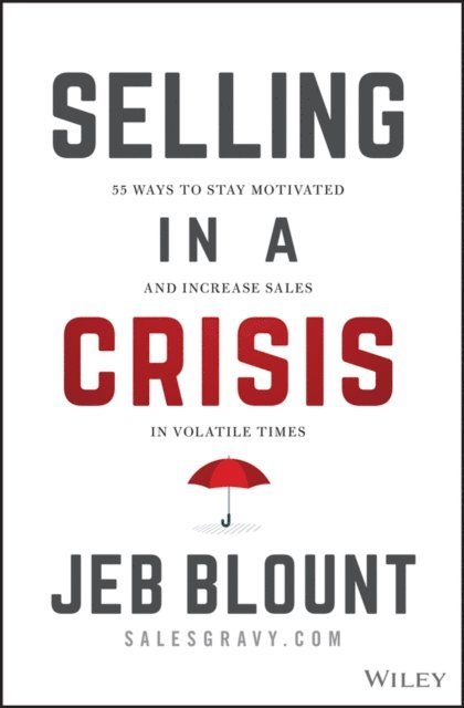 Jeb Blount - Selling in a Crisis, E-bok