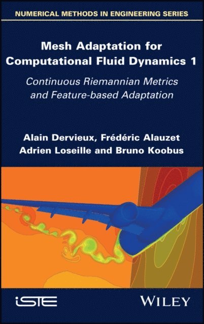 Bruno Koobus, Adrien Loseille, Frederic Alauzet, Alain Dervieux - Mesh Adaptation for Computational Fluid Dynamics, Volume 1, E-bok