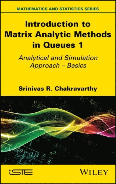 Srinivas R. Chakravarthy - Introduction to Matrix Analytic Methods in Queues 1, E-bok