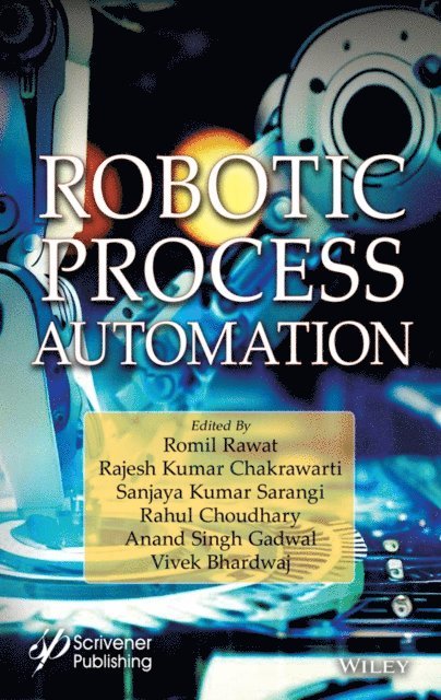 Vivek Bhardwaj, Anand Singh Gadwal, Rahul Choudhary, Sanjaya Kumar Sarangi, Rajesh Kumar Chakrawarti, Romil Rawat - Robotic Process Automation, E-bok