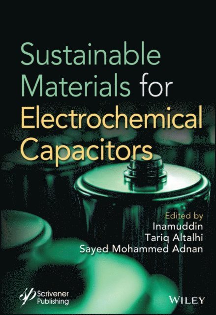 Sayed Mohammed Adnan, Tariq Altalhi - Sustainable Materials for Electrochemcial Capacitors, E-bok