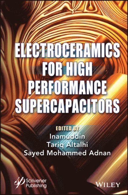 Sayed Mohammed Adnan, Tariq Altalhi - Electroceramics for High Performance Supercapicitors, E-bok