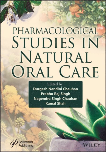 Kamal Shah, Nagendra Singh Chauhan, Prabhu Raj Singh, Durgesh Nandini Chauhan - Pharmacological Studies in Natural Oral Care, E-bok