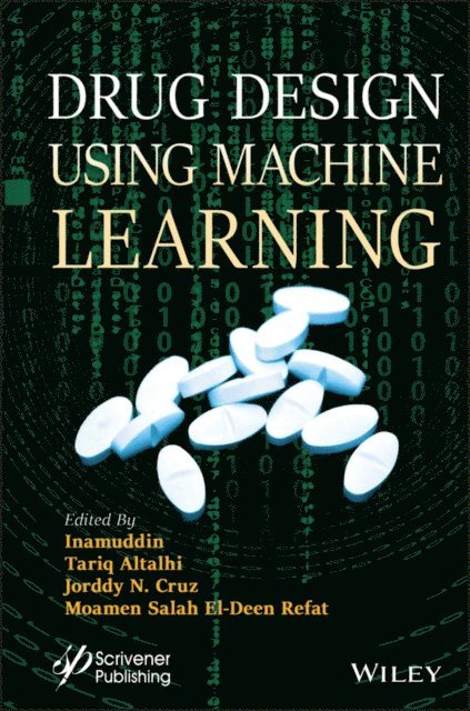 Moamen Salah El-Deen Refat, Jorddy Neves Cruz, Tariq Altalhi - Drug Design using Machine Learning, E-bok