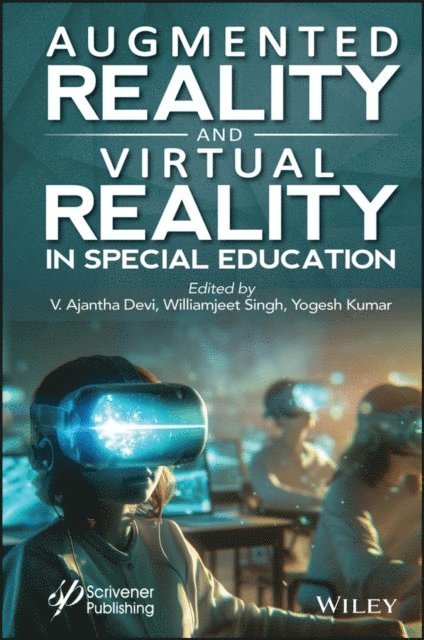 Yogesh Kumar, Williamjeet Singh, V. Ajantha Devi - Augmented Reality and Virtual Reality in Special Education, E-bok