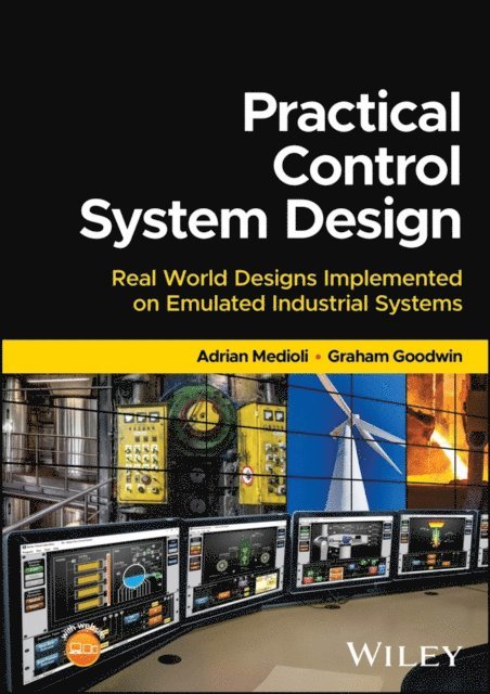 Graham Goodwin, Adrian Medioli - Practical Control System Design, E-bok