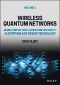 Wireless Quantum Networks Volume 2: Quantum vs Pos t Quantum Security: Algorithms and Design Technolo gy