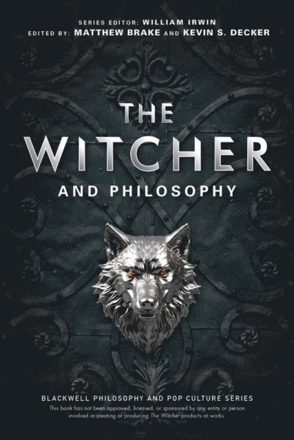 Kevin S. Decker, Matthew Brake - Witcher and Philosophy, E-bok