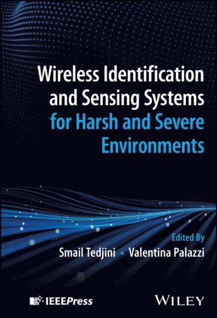 Valentina Palazzi, Smail Tedjini - Wireless Identification and Sensing Systems for Harsh and Severe Environments, E-bok