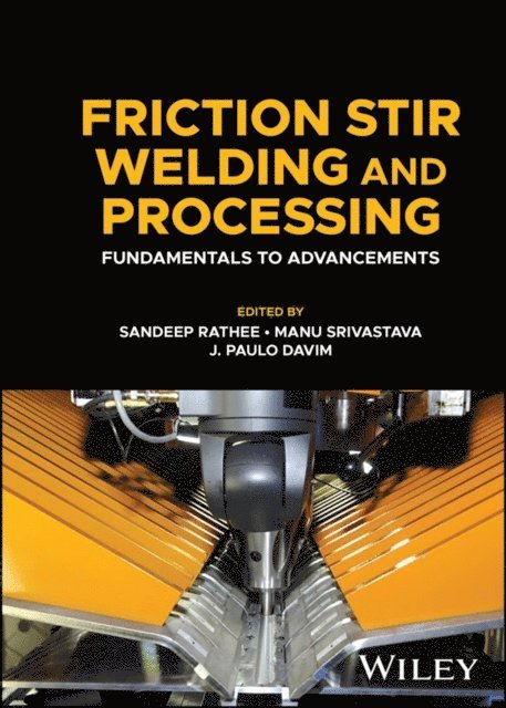 J. Paulo Davim, Manu Srivastava, Sandeep Rathee - Friction Stir Welding and Processing, E-bok