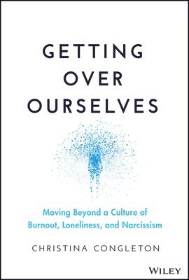 Christina Congleton - Getting Over Ourselves, Inbunden