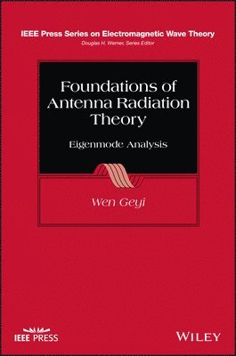 Wen Geyi - Foundations of Antenna Radiation Theory, Inbunden