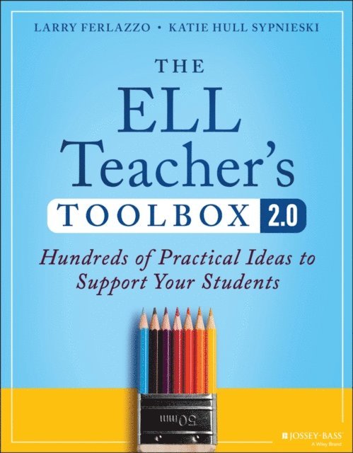 Katie Hull Sypnieski, Larry Ferlazzo - ELL Teacher's Toolbox 2.0, E-bok
