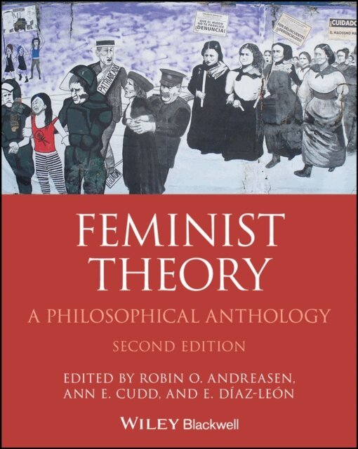 E. D az-Le n, Ann E. Cudd, Robin O. Andreasen - Feminist Theory, E-bok