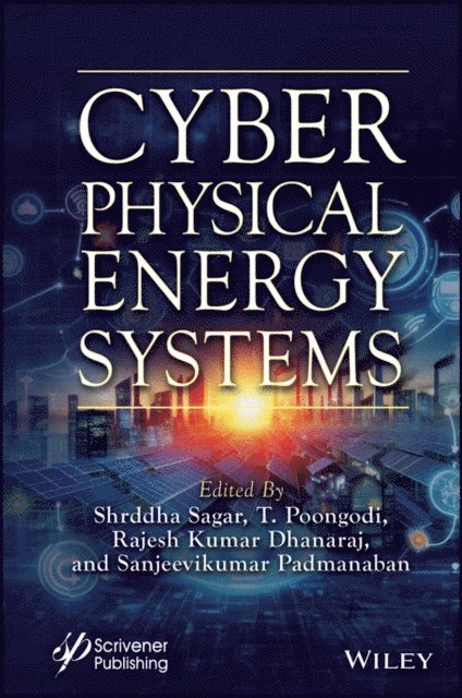 Sanjeevikumar Padmanaban, Rajesh Kumar Dhanaraj, T. Poongodi, Shrddha Sagar - Cyber Physical Energy Systems, E-bok