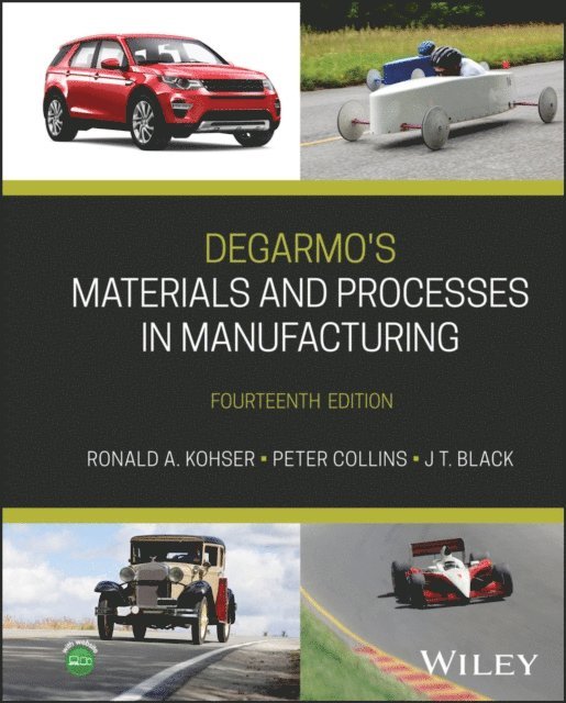 J. T. Black, Peter C. Collins, Ronald A. Kohser - DeGarmo's Materials and Processes in Manufacturing, E-bok