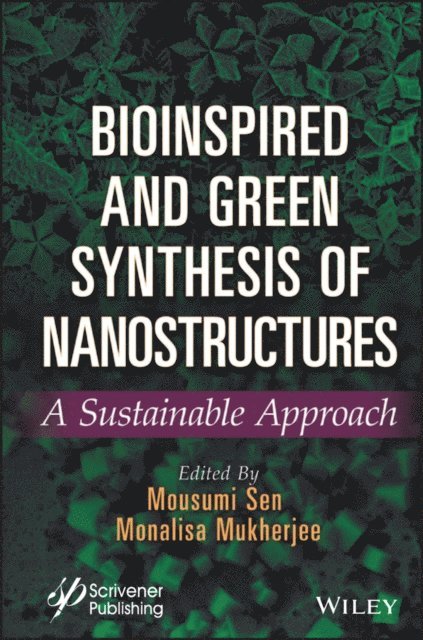 Monalisa Mukherjee, Mousumi Sen - Bioinspired and Green Synthesis of Nanostructures, E-bok