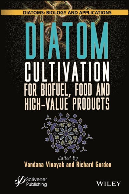 Richard Gordon, Vandana Vinayak - Diatom Cultivation for Biofuel, Food and High-Value Products, E-bok