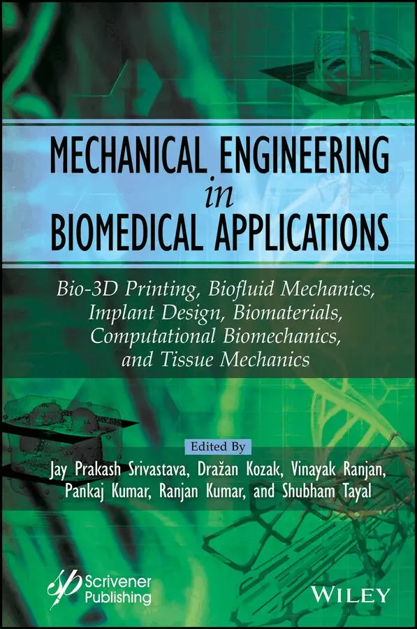 Jay Prakash Srivastava, Drazan Kozak, Vinayak Ranjan, Pankaj Kumar, Ranjan Kumar, Shubham Tayal - Mechanical Engineering in Biomedical Application: Bio–Materials, Implant Design, Bio–3–D Printing, C omputational, Tissue & Biofluid Mechanics. Tillgänglighet: Tillfälligt slut