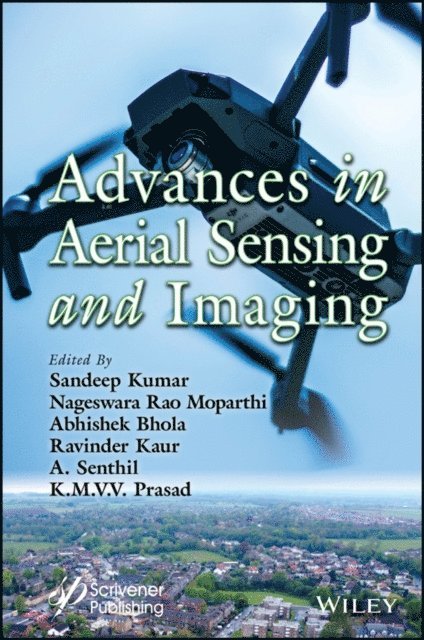 K. M. V. V. Prasad, A. Senthil, Ravinder Kaur, Abhishek Bhola, Nageswara Rao Moparthi, Sandeep Kumar - Advances in Aerial Sensing and Imaging, E-bok