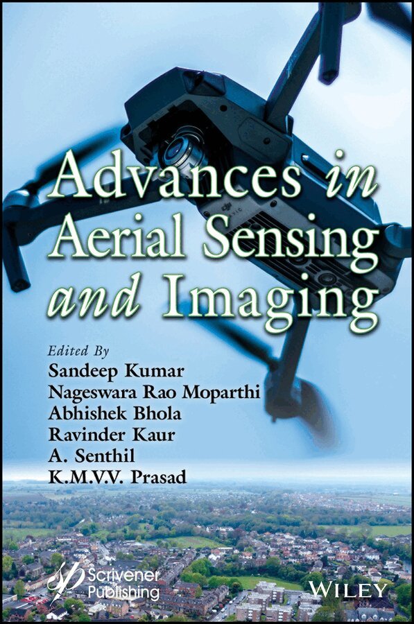 Sandeep Kumar, Abhishek, Ravinder Kaur, A. Senthil, K. V. K. K. Prasad - Advances in Aerial Sensing and Imaging. Tillgänglighet: Tillfälligt slut
