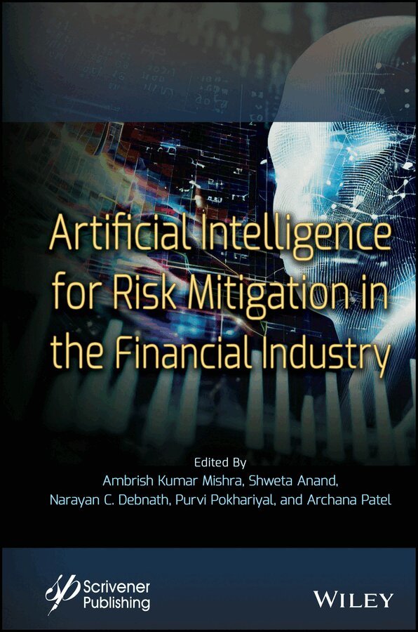Mishra - Artificial Intelligence for Risk Mitigation in Fin ancial Industry. Tillgänglighet: Tillfälligt slut