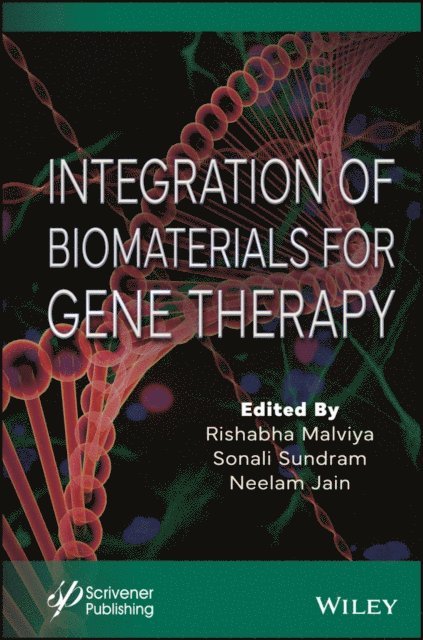 Neelam Jain, Sonali Sundram, Rishabha Malviya - Integration of Biomaterials for Gene Therapy, E-bok