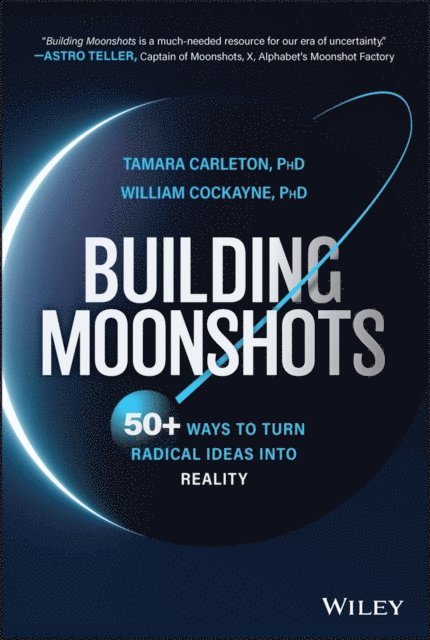 William Cockayne, Tamara Carleton - Building Moonshots, E-bok