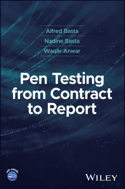 Waqar Anwar, Nadine Basta, Alfred Basta - Pen Testing from Contract to Report, E-bok
