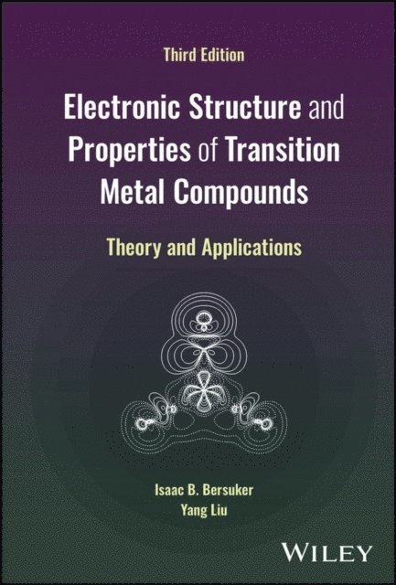 Yang Liu, Isaac B. Bersuker - Electronic Structure and Properties of Transition Metal Compounds, E-bok