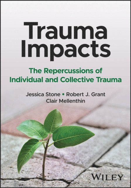 Clair Mellenthin, Robert J. Grant, Jessica Stone - Trauma Impacts, E-bok