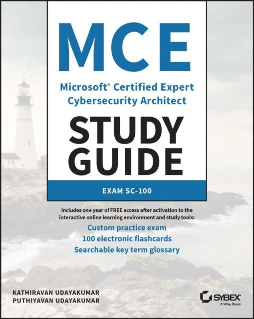 Puthiyavan Udayakumar, Kathiravan Udayakumar - MCE Microsoft Certified Expert Cybersecurity Architect Study Guide, E-bok