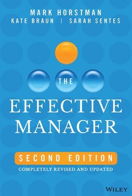 Mark Horstman, Kate Braun, Sarah Sentes - Effective Manager, Inbunden